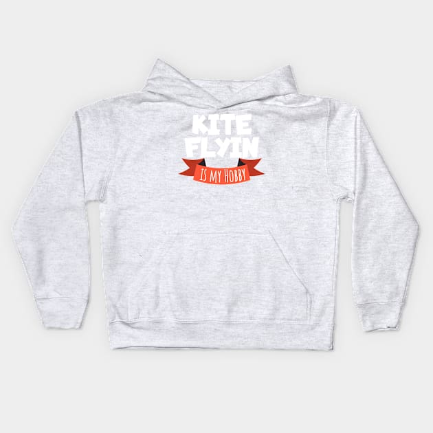 Kite flying is my hobby Kids Hoodie by maxcode